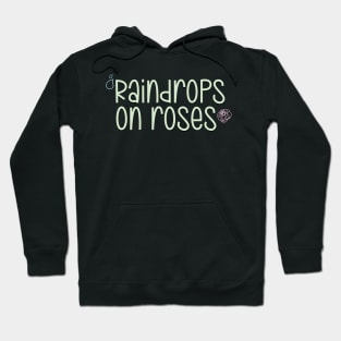 The Sound of Music Raindrops on Roses Hoodie